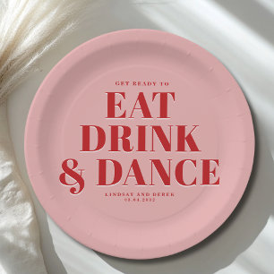 GET READY TO EAT DRINK AND DANCE! Wedding Paper Plates