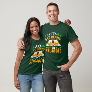 Get Ready to Stumble Funny St. Patrick’s Day T-Shirt