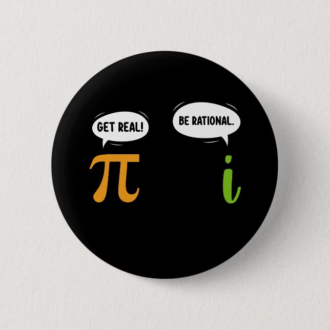 Get Real Be Rational Funny Math Pi Day Geek Button (Front)