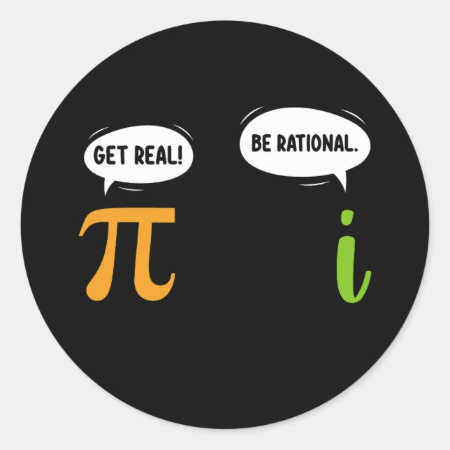 Get Real Be Rational Funny Math Pi Day Geek Classic Round Sticker (Front)