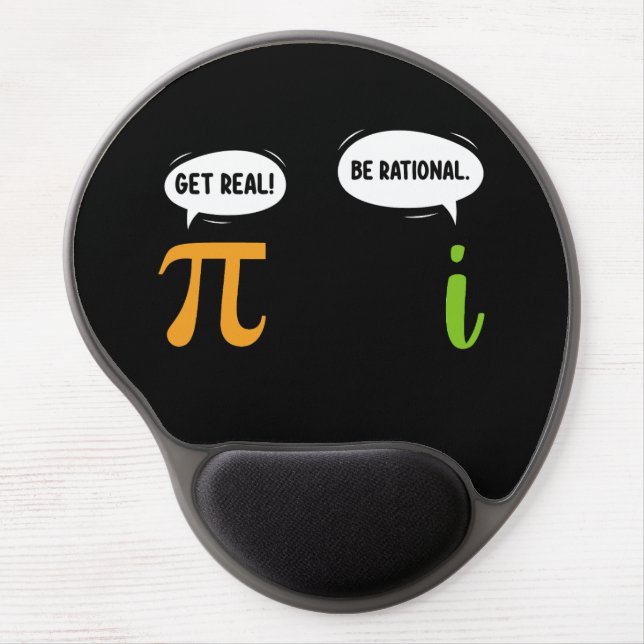 Get Real Be Rational Funny Math Pi Day Geek Gel Mouse Pad (Front)