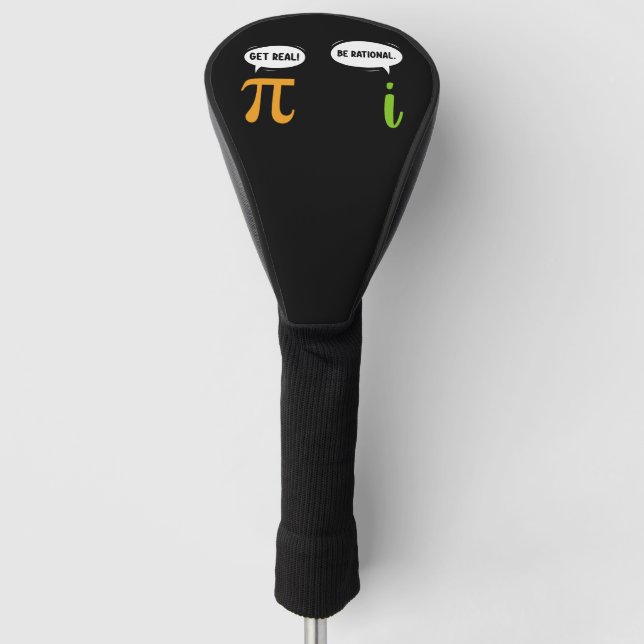 Get Real Be Rational Funny Math Pi Day Geek Golf Head Cover (Front)
