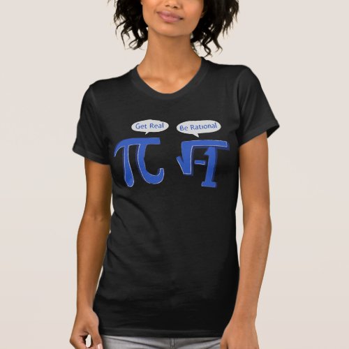 Get Real Be Rational T_Shirt