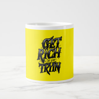 Get Rich or Die Tryin — Chrome Typography Motivati Giant Coffee Mug