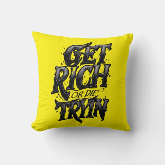Get Rich or Die Tryin — Chrome Typography Motivati Throw Pillow (Front)