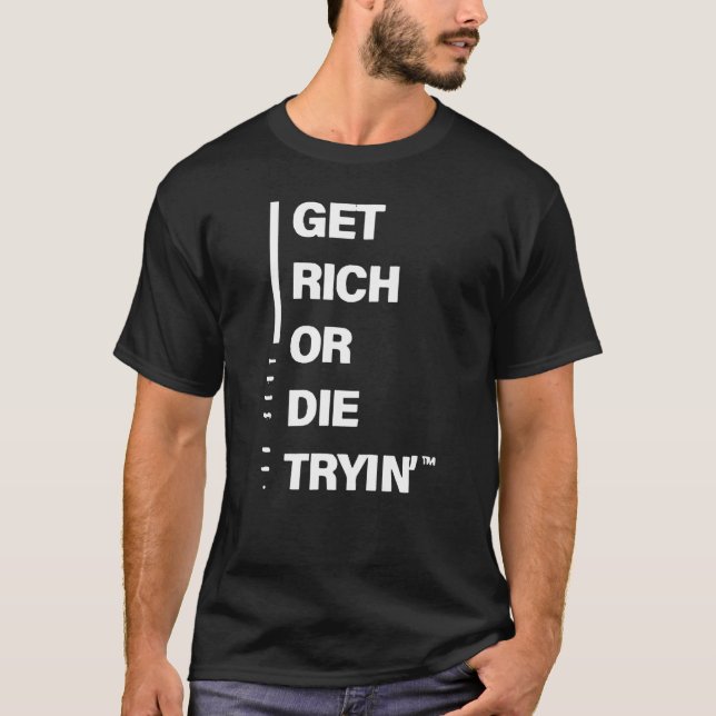 Get Rich or Die Tryin T-Shirt (Front)
