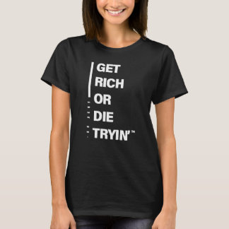 Get Rich or Die Tryin T-Shirt