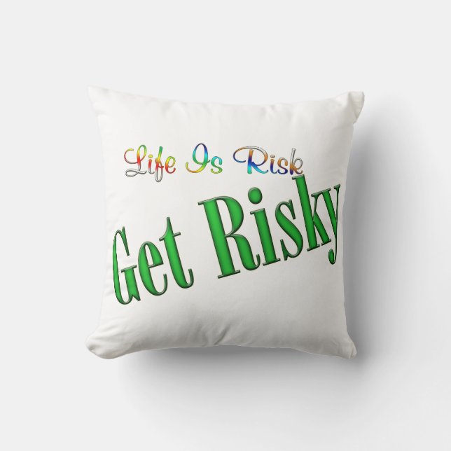 Get Risky Throw Pillow (Front)