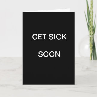 GET SICK SOON CARD