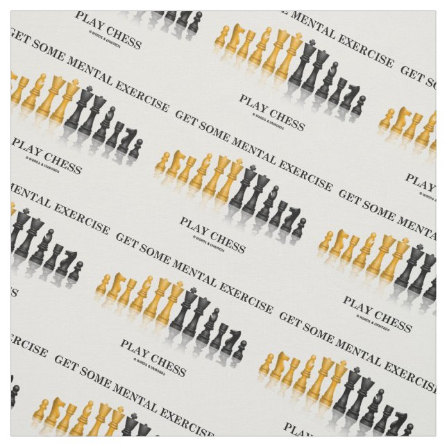 Get Some Mental Exercise Play Chess Advice Humor Fabric (Swatch)