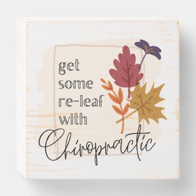 Get some re-leaf with chiropractic wooden box sign (Front Horizontal)