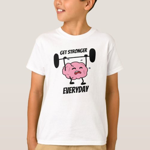 Get Stronger Everyday Kids T_shirt