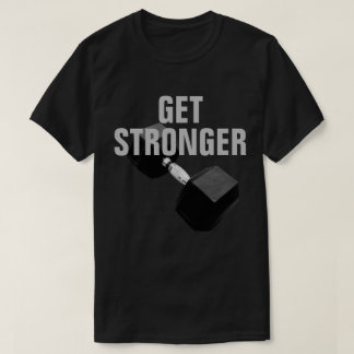 "Get Stronger" T-Shirt