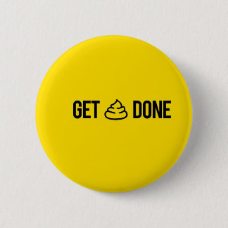 Get stuff done, funny motivational badge button