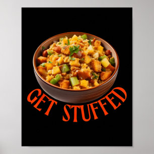 Get Stuffed Thanksgiving Stuffing Poster