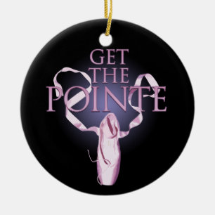 Get The Pointe Ceramic Ornament