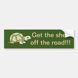 Get the shell off the road Turtle Bumper Sticker