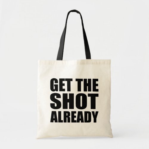 Get the Shot Already Reversible Tote Bag