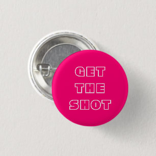 Get the Shot get vaccinated hot pink fuchsia Button