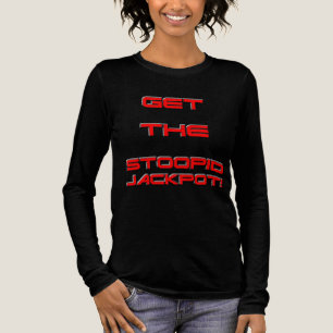 Get The Stoopid Jackpot! Tri-Blend Shirt