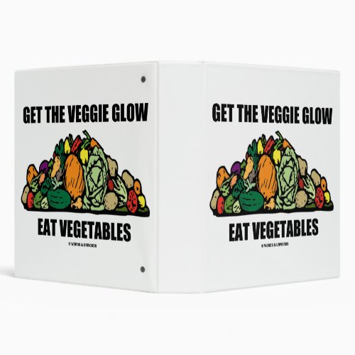 Get The Veggie Glow Eat Vegetables 3 Ring Binder