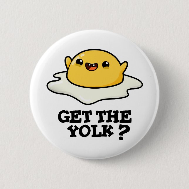 Get The Yolk Funny Egg Joke Pun  Button (Front)