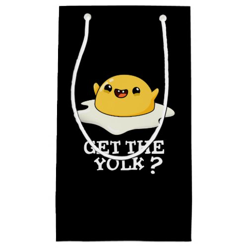 Get The Yolk Funny Egg Joke Pun Dark BG Small Gift Bag