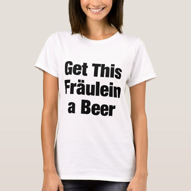 GET THIS FRAULEIN A BEER T-Shirt (Front)