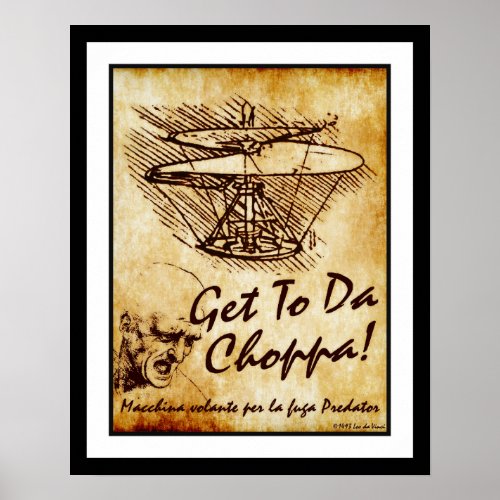 Get To Da Choppa _ Leonardo da Vinci Helicopter Poster