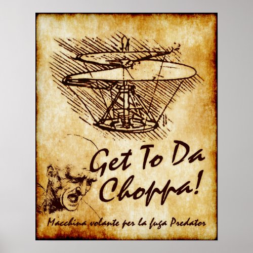 Get To Da Choppa _ Leonardo da Vinci Helicopter Poster