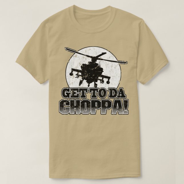 Get To Da Choppa T-Shirt (Design Front)