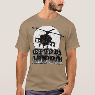 Get To Da Choppa T-Shirt