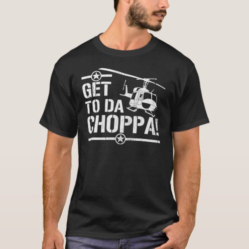 Get To Da Choppa T_Shirt