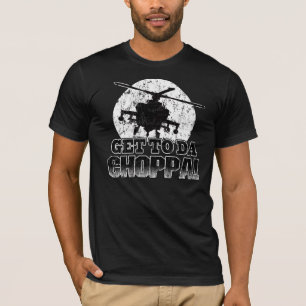 Get to da Choppa! T-Shirt