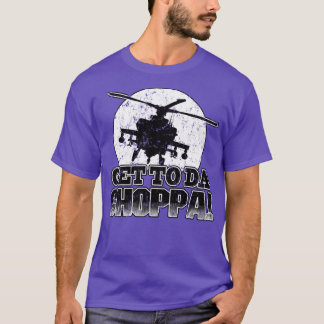 Get To Da Choppa T-Shirt