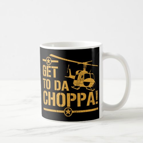 Get To Da Choppa Vintage Coffee Mug