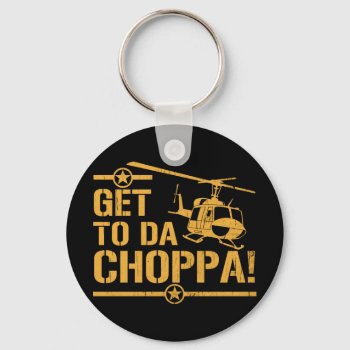 Get To Da Choppa Vintage Keychain by raggedshirts at Zazzle