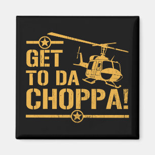 Get To Da Choppa Vintage Magnet