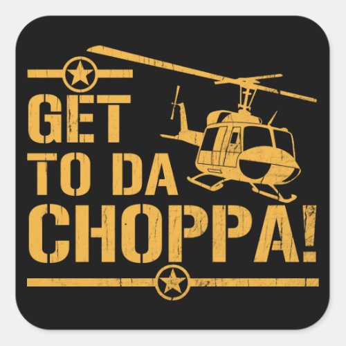 Get To Da Choppa Vintage Square Sticker