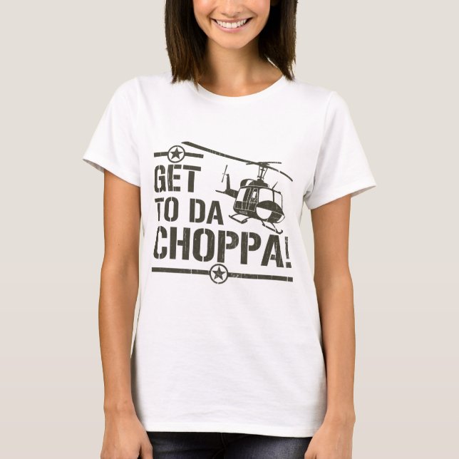 Get To Da Choppa Vintage T-Shirt (Front)