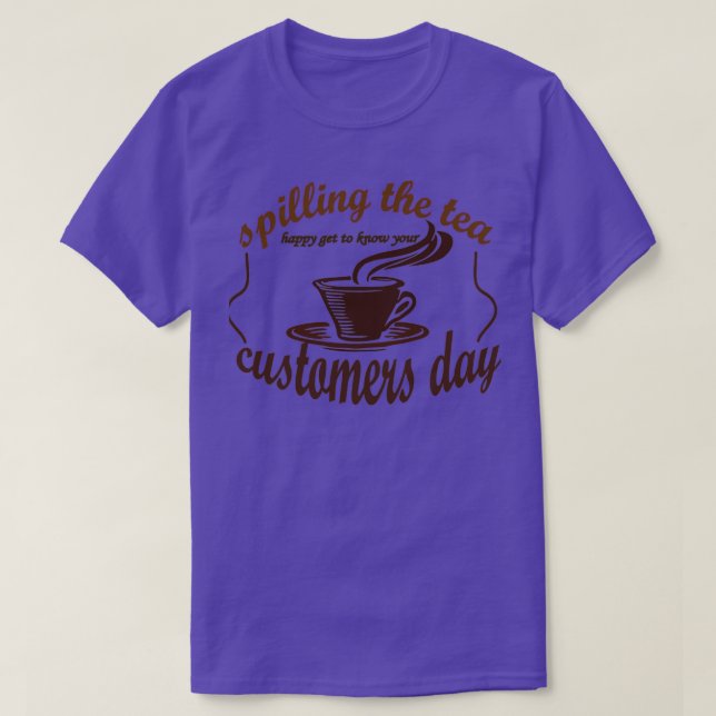 get to know your customets day T-Shirt (Design Front)