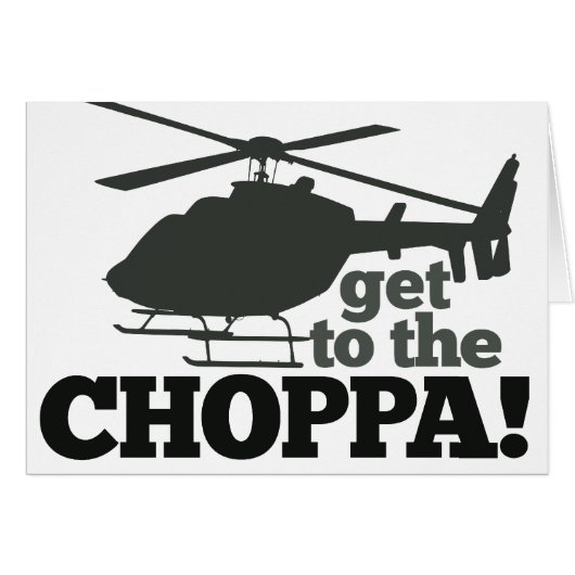 Get to the Choppa Cards (Front Horizontal)