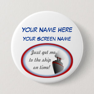 Get to the Ship Cruise Name Badge Pinback Button