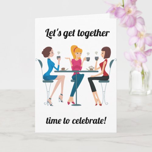 GET TOGETHER TO CELEBRATE YOUR BIRTHDAY CARD