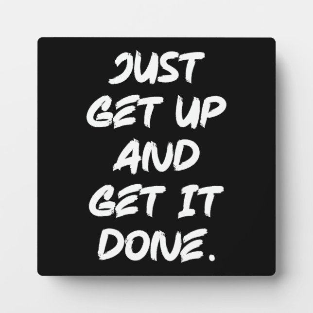 Get Up And Get It Done - Gym, Hustle, Success Plaque (Front)