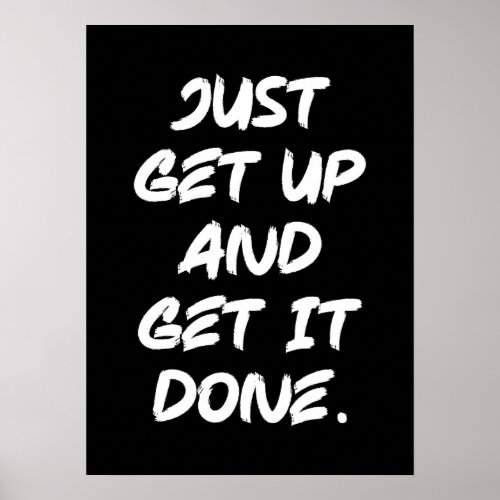 Get Up And Get It Done _ Gym Hustle Success Poster