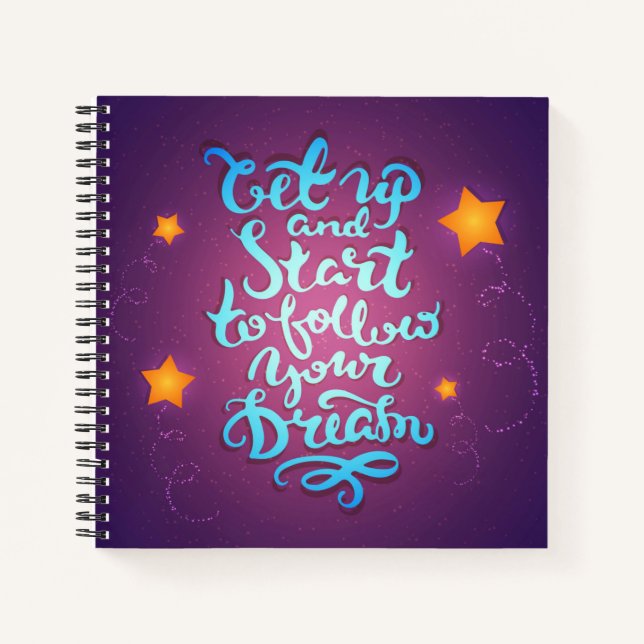 Get Up And Start To Follow Your Dreams Notebook (Front)