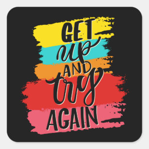 Get UP and try again motivational Square Sticker