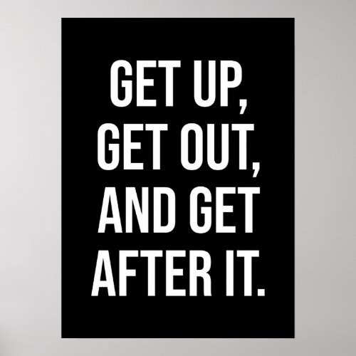 Get Up Get Out Get After It Gym Hustle Success  Poster