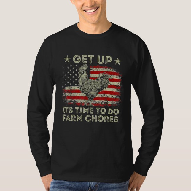 get up it s time to do farm chores American Flag T-Shirt (Front)